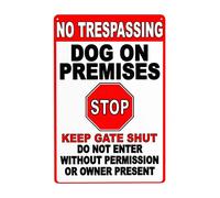 Warning Tin Sign No Trespassing Dog on Premises Stop Keep gate Shut do not Enter Without Permission or Owner Present, Suitable for Garden Decoration 8"x12"