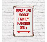 Warning Tin Sign Reserved Moose Family Parking Only Rust Style Aluminum Metal Tin Sign Use for Indoor and Outdoor Home Park Street Road Wall Decorate 8x12in