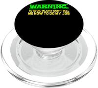 Warning, To Avoid Injury Don't Tell Me How To Do My Job - PopSockets PopGrip for MagSafe