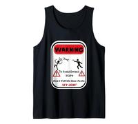 Warning to Avoid Serious Injury Dont Tell Me How ToDo My Job Tank Top
