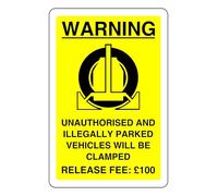 Warning Unauthorised And Illegally Parked Vehicles Will Be Clamped Release Fee 100 - safety sign - High tack self-adhesive sticker (300mm x 200mm) Viewing Distance within 7m.