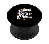 Warning Unexpected Irish Dancing Shamrock Fun PopSockets Adhesive PopGrip