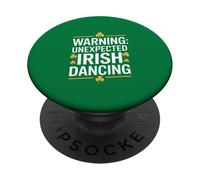 Warning Unexpected Irish Dancing Shamrock Fun PopSockets Adhesive PopGrip