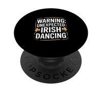 Warning Unexpected Irish Dancing Shamrock Fun PopSockets Adhesive PopGrip