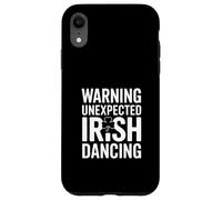 Warning Unexpected Irish Dancing St Patricks Humor Case for iPhone XR