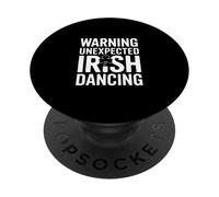 Warning Unexpected Irish Dancing St Patricks Humor PopSockets Adhesive PopGrip