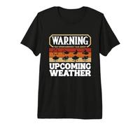 Warning Upcoming Weather Forecaster Weatherman Premium T-Shirt