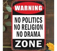 Warning Wall Art Decor, No Politics No Religion No Drama Zone Poster Tin Sign Wall Poster Decor Funny Retro Bar Coffee Club Pub Gift Wall Decor Sign 8x12 Inch.
