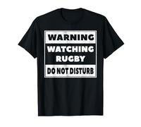 Warning Watching Rugby Do not Disturb T Shirt
