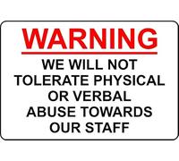 Warning we Will not Tolerate Physical or Verbal Abuse Towards Our Staff Safety Sign - Self Adhesive Sticker (200mm x 150mm)