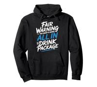 Warning We're All In On The Drink Package - Pullover Hoodie