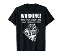 Warning Will Talk about cars for hours Car Mechanic T-Shirt