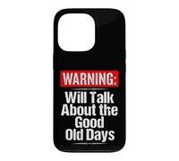 Warning Will Talk About the Good Old Days Funny Grandpa Case for iPhone 13 Pro
