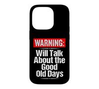 Warning Will Talk About the Good Old Days Funny Grandpa Case for iPhone 14 Pro