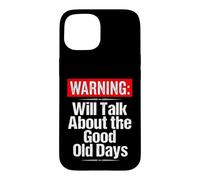 Warning Will Talk About the Good Old Days Funny Grandpa Case for iPhone 15
