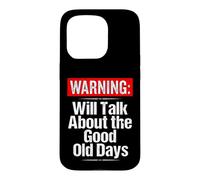 Warning Will Talk About the Good Old Days Funny Grandpa Case for iPhone 15 Pro