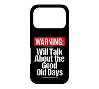 Warning Will Talk About the Good Old Days Funny Grandpa Case for iPhone 17 Pro