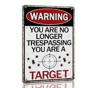Warning You Are No Longer Trespassing You Are a Target Metal Sign Funny No Trespassing Tin Sign Yard Front Door Garage Wall Decor Indoor/outdoor Use 8x12 Inches