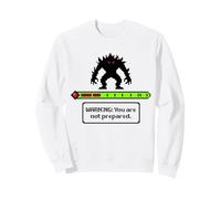 Warning: You Are Not Prepared. Gamer Boss Fight Sweatshirt