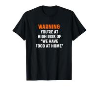 Warning Your At High Risk We Have Food Home Cook Dinner Chef T-Shirt
