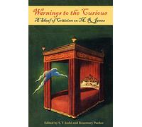 Warnings to the Curious: A Sheaf of Criticism on M. R. James (Hippocampus Press Library of Criticism)