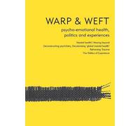 Warp and Weft: Psycho-Emotional Health, Politics and Experiences