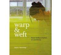 Warp and Weft: Woven Textiles in Fashion, Art and Interiors