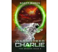 Warp Speed Charlie: The Dragon Mage Book 8