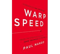 Warp Speed: Inside the Operation That Beat COVID, the Critics, and the Odds