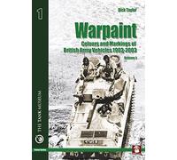 Warpaint - Colours and Markings of British Army Vehicles 1903-2003: Volume 1 (Green Series)