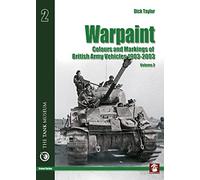 Warpaint - Colours and Markings of British Army Vehicles 1903-2003: Volume 2 (Green Series)