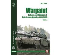 Warpaint - Colours and Markings of British Army Vehicles 1903-2003: Volume 3 (Green Series)