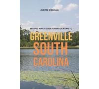 Warped Away Guide For Relocating to Greenville South Carolina: What No One Tells You About Relocation - Until Now! (Relocate without Stress)