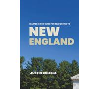 Warped Away Guide For Relocating to New England: What No One Tells You About Relocation - Until Now! (Relocate without Stress)