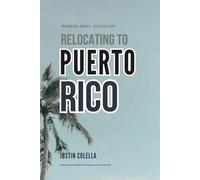 Warped Away Guide For Relocating to Puerto Rico: What No One Tells You About Relocation - Until Now! (Relocate without Stress)