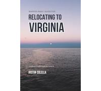 Warped Away Guide For Relocating to Virginia: What No One Tells You About Relocation - Until Now! (Relocate without Stress)