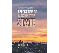 Warped Away Guide For Relocating to Washington State: What No One Tells You About Relocation - Until Now! (Relocate without Stress)