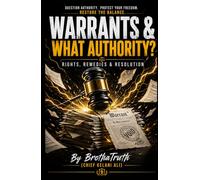 Warrants & What Authority?: Sovereign Chronicles Vol. 18