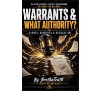 Warrants & What Authority?: Sovereign Chronicles Vol. 18