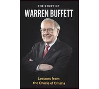Warren Buffett: Lessons on Investing, Wealth, and Life from the World’s Greatest Value Investor