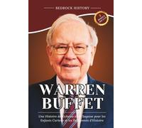 Warren Buffett: Une Histoire de Richesse et de Sagesse pour les Enfants Curieux et les Passionnés d'Histoire (La Série Bedrock)