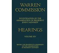 Warren Commission (14 of 26): Hearings Vol. 14 (of 15)