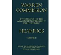 Warren Commission (2 of 26): Hearings Vol. II (of 15)