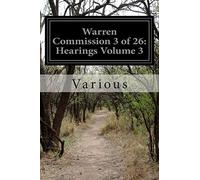Warren Commission 3 of 26: Hearings Volume 3 (Warren Commission Hearings)