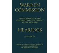 Warren Commission (7 of 26): Hearings Vol. 7 (of 15)
