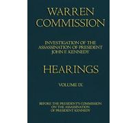 Warren Commission (9 of 26): Hearings Vol. 9 (of 15)