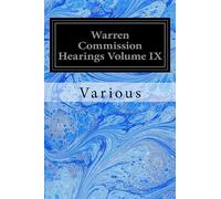 Warren Commission Hearings Volume IX