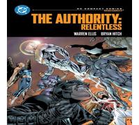 Warren Ellis The Authority: Relentless: DC Compact Comics Edition Paperback Book Warren Ellis Multicolor