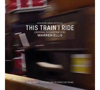 Warren Ellis - This Train I Ride (Original Soundtrack) [VINYL]