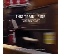 Warren Ellis - This Train I Ride (Original Soundtrack) [VINYL]